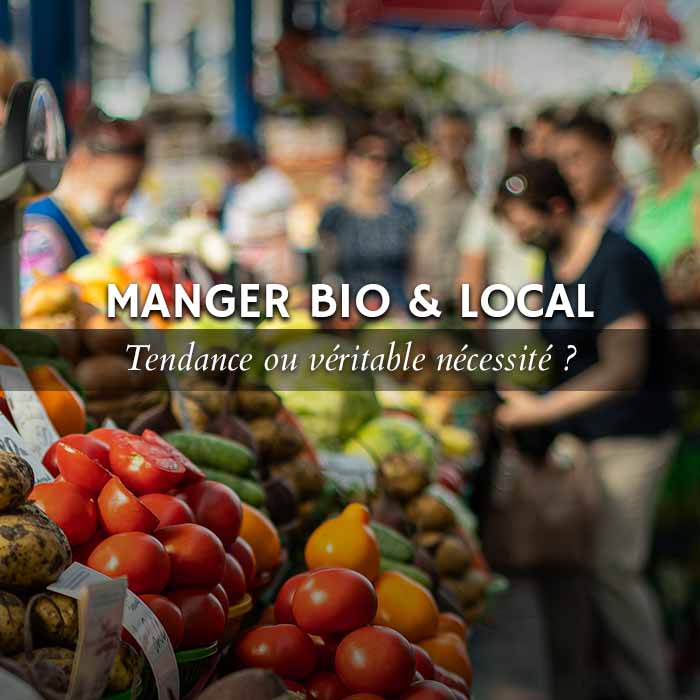 Manger bio et local : une consommation responsable et durable